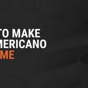 What Is An Americano Coffee And How To Make It At Home